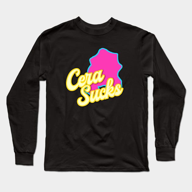 Cera Sucks. Long Sleeve T-Shirt by wellIlikedit